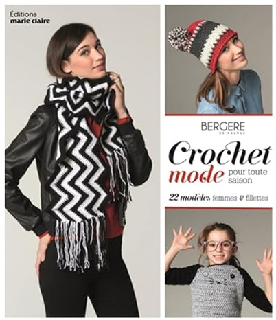 Crochet mode pour toute saison: 22 modeles femmes et fillettes
