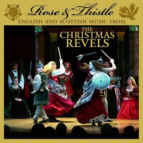 Rose Thistle: English and Scottish Music from The Christmas Revels