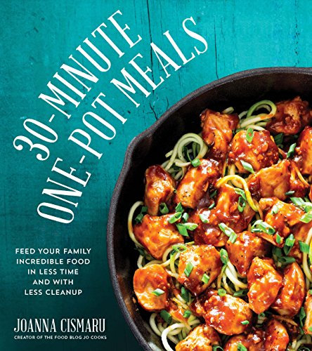 30-Minute One-Pot Meals: Feed Your Family Incredible Food in Less Time and With Less Cleanup (English Edition)