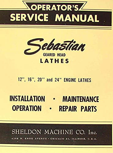 SEBASTIAN 12 16 20 & 24 Metal Lathe Operator & Parts Manual