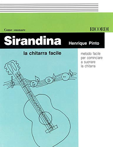 Sirandina La Chitarra Facile H Pinto | Metodo Chitarra Classica Principianti | Corso Passo a Passo con Spartiti Esercizi | Libro Didattico per Studenti Bambini Insegnanti | Raccolta di Brani Musicali