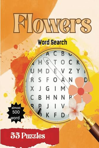Flowers Word Search Puzzle Book: Easy To Read Print About Bulbs, Floral Colors and Flower Variations, 6'x9 110 Pages 50+ Puzzles, Great for Vacation, Holiday, Relieve Anxiety.