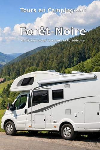 Tours en Camping-car: Forêt-Noire - Allemagne: Le circuit parfait à travers la Forêt-Noire