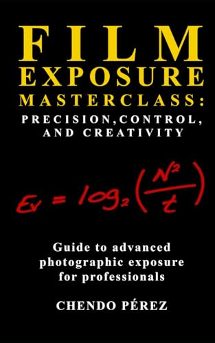 Film Exposure Masterclass: Precision, Control, and Creativity (Fotomission Professional Pocket Guides)