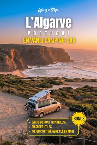 Algarve en van & camping-car: Le guide complet 2026 pour un road trip au Portugal : itinéraires, stationnements, spots, plages et conseils vanlife