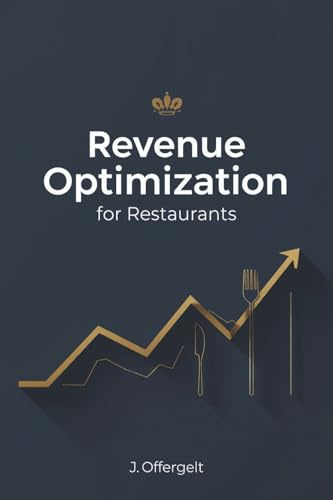 Revenue optimization for restaurants: A practical guide for restaurant managers