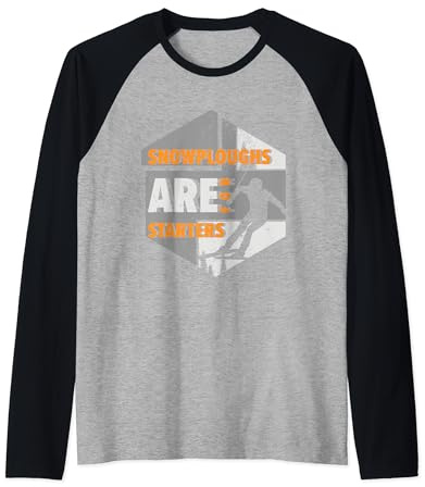 Snowploughs Are For Starters | Skiing Winter Sports | Skier Raglan Baseball Tee