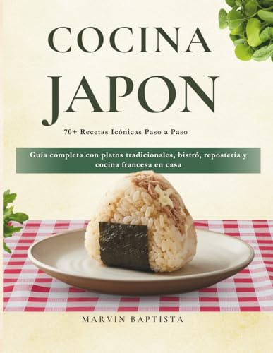 Cocina Japonesa Fácil en Casa: Recetas paso a paso con información nutricional para preparar ramen, sushi y platos tradicionales sin complicaciones