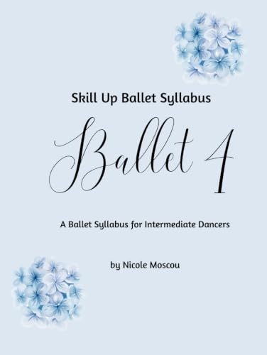 Skill Up Ballet Syllabus: Ballet 4: A Ballet Syllabus for Intermediate Dancers