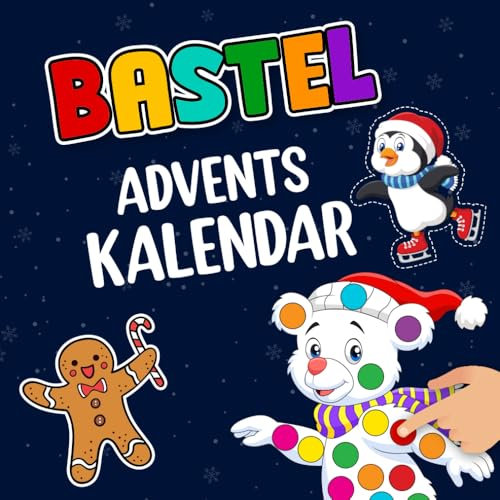Bastel Adventskalender 2024: Kreativ-Advent für Minis - 25 Tage Reißen, Schneiden, Kleben, Ausmalen und Basteln (German Edition)