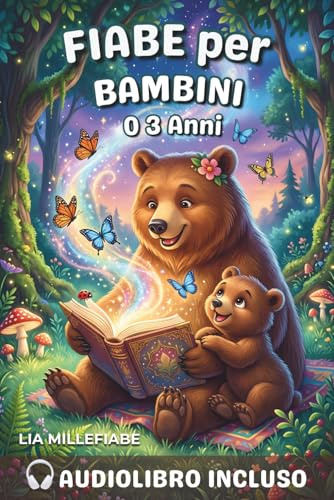 Fiabe per Bambini 0 3 Anni: 44 Storie Brevi Illustrate per il Rituale della Nanna + Audiolibro con Musica Rilassante | Momenti Magici Ogni Sera