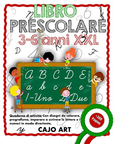 Libro Prescolare 3-6 anni XXL: Quaderno di attività: Con disegni da colorare, pregrafismo, imparare a scrivere le lettere e i numeri in modo divertente.