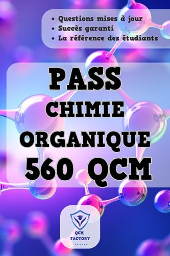 QCM corrigés de Chimie Organique: 560 QCM d'entraînement sur le PASS Médecine et LAS : Exercices de Chimie Organique sur le programme de première année de médecine