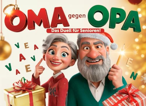 Oma gegen Opa – Das Duell für Senioren!: Adventskalender mit 24 kreativen Aufgaben, Mini-Spielen & lustigen Wettbewerben – Spaß, Lachen & Weihnachtsfreude für zwei.