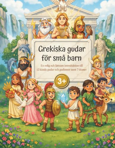 Grekiska gudar för små barn: En rolig och lättsam introduktion till 12 kända gudar och gudinnor samt 7 titaner