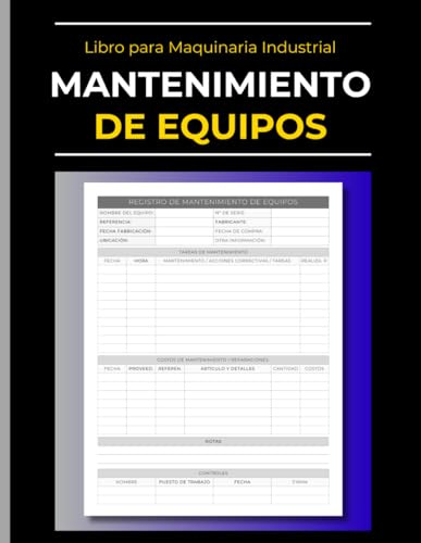 Libro de Mantenimiento de Equipos | Registro Para Maquinaria Industrial: Cuidado Preventivo Diario de Máquinas | Cuaderno de Registro para Reparaciones y Servicios
