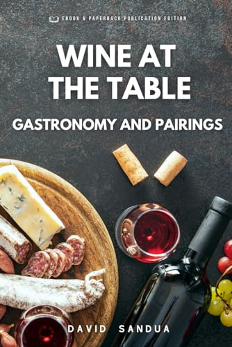 WINE AT THE TABLE: GASTRONOMY AND PAIRINGS