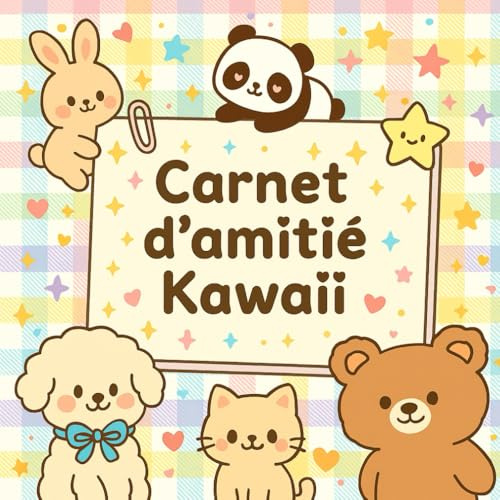 Carnet d’Amitié Kawaii – Livre à Remplir entre Amis – Souvenirs, Photos – Cadeau Filles: Un carnet adorable en couleurs avec 25 pages amis, pages souvenirs, annuaire & coloriages kawaii