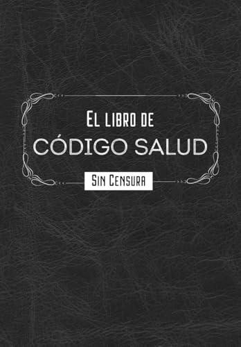 El libro de CÓDIGO SALUD: Sin censura