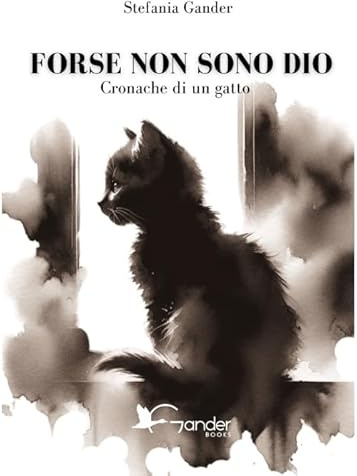 Forse non sono Dio - Cronache di un gatto