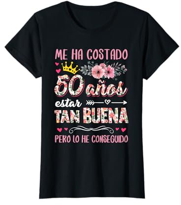 Cumpleaños 50 Me Ha Costado 50 Años Estar Tan Buena Camiseta