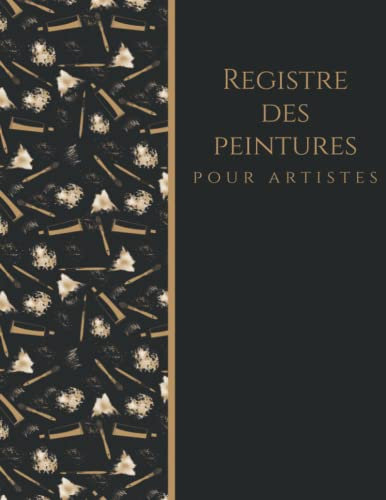 Registre des peintures pour artistes: Gardez la trace de 75 de vos œuvres d'art et de vos ventes.