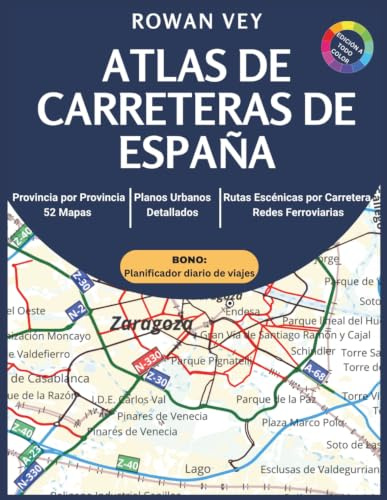 ATLAS DE CARRETERAS DE ESPAÑA: 52 Mapas Provincia por Provincia con Planos Urbanos, Redes Ferroviarias, Cartografía Regional y Cobertura Nacional Completa