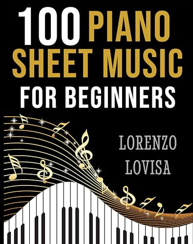 100 Piano Sheet Music for Beginners : Simplified Great Classics with Large Font Sizes (Classical Piano Sheet Music for Beginners)