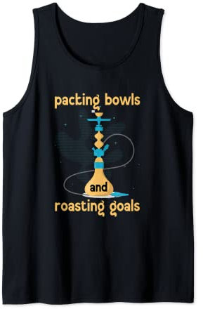 Packing Bowls And Roasting Goals Tube Hookah Tank Top
