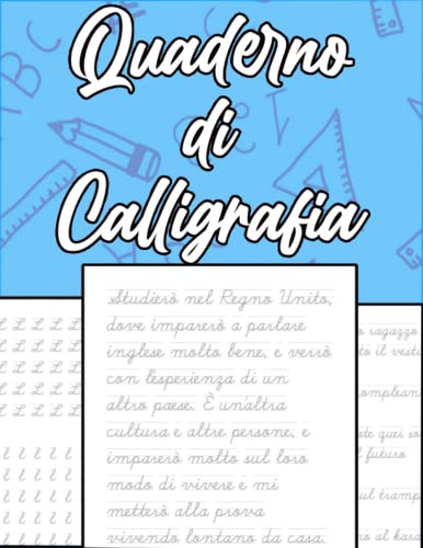 Quaderno di Calligrafia: Per Adulti, Bambini e Anziani - Impara a scrivere con questo libro di calligrafia - Impara a scrivere in italiano - Migliora ... e testi per migliorare la tua calligrafia