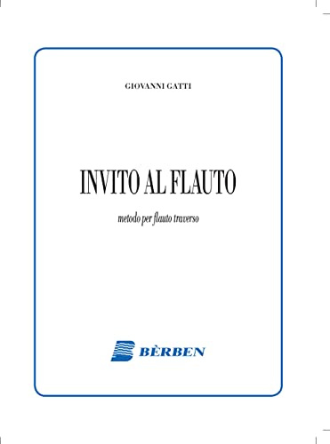 G. GATTI - INVITO AL FLAUTO - metodo BERBEN per flauto traverso