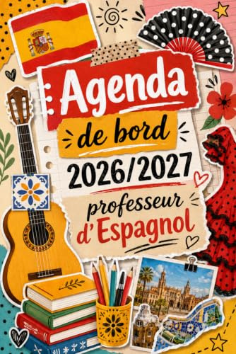 Agenda de bord 2026/2027 professeur d’Espagnol: Planner semainier et mensuel au format A5 pour organiser l’année scolaire d’août 2026 à juillet 2027