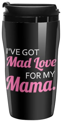 Got Mad Love For Mama Travel Coffee Mug with Lid Insulated Double Wall Tumbler Cup Got Mad Love For Mama