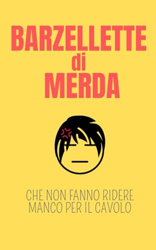 Barzellette di Merda: che non fanno ridere manco per il cavolo