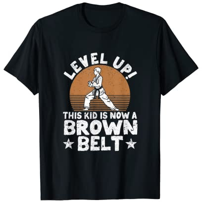 Karate Martial Arts Level Up This Kid Is Now A Brown Belt T-Shirt