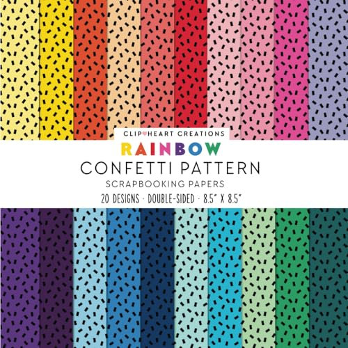 Rainbow Confetti Pattern Scrapbook Papers: For Scrapbooking, Double Sided Craft Paper, Decorative DIY Junk Journals, Decoupage