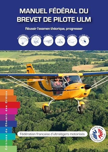 Manuel fédéral du brevet de pilote ULM: Réussir l’examen théorique, progresser