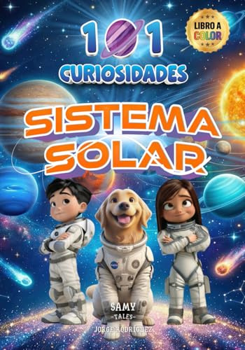101 CURIOSIDADES - SISTEMA SOLAR: Diviértete y Aprende con Datos Asombrosos. Preguntas y Respuestas Educativas para Curiosos que Desean Descubrir el Mundo (Jóvenes Lectores)