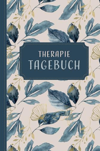 THERAPIE TAGEBUCH zum Ausfüllen: Selbsthilfebuch für Patienten zur Dokumentation & Reflexion der Psychotherapie Sitzungen