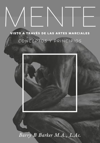 Mente Visto a Través de las Artes Marciales: Conceptos y Principios