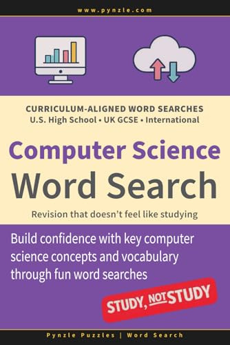 Computer Science Word Search: Curriculum-Aligned Fun Word Searches for U.S. High School, UK GCSE, and International Students — Revision that doesn’t feel like studying (Study NOT Study Word Search)