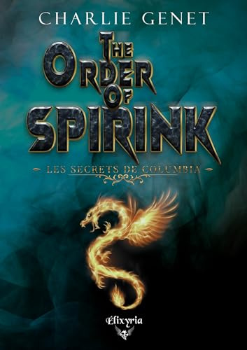 The order of Spirink: Les secrets de Columbia (Morsures Bit-lit - Elixir of Moonlight)