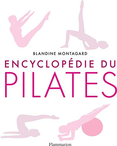 Encyclopédie du Pilates: Les exercices sur tapis (Vie pratique et bien-être)