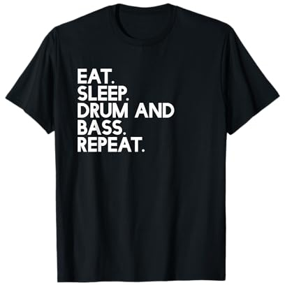 Eat Sleep Drum and Bass Repeat Music T-Shirt