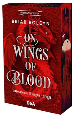 On wings of blood. Un'accademia di sangue e draghi. Bloodwing Academy. Booklover approved (Libro 1)