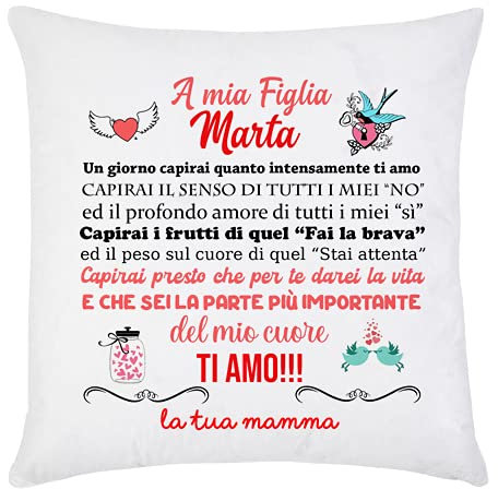 Federa per cuscino A mia figlia, un giorno capirai, sei la parte più importante del mio cuore, la tua mamma! Dedica personalizzata con nome!