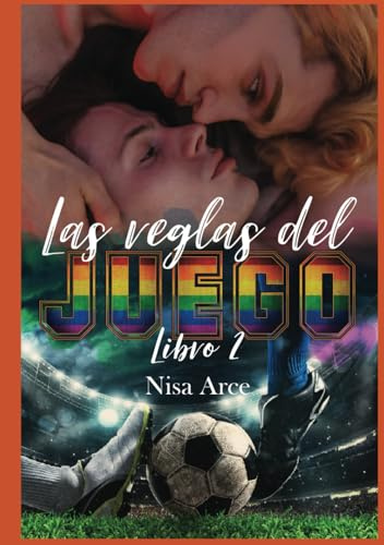 Las reglas del juego, libro 2 - edición 10 aniversario: romance LGTB (Las reglas del juego, edición 10 aniversario)