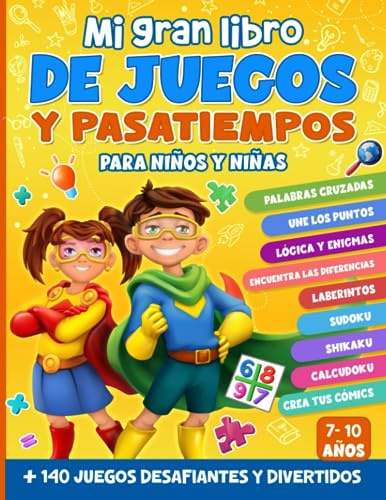 Mi gran libro de juegos y pasatiempos para niños y niñas: 7-10 años - Rompecabezas, lógica y enigmas, sopas de letras, laberintos, diferencias, sudokus y mucho más!