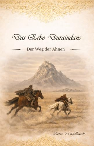 Das Erbe Duraindans - Der Weg der Ahnen: Ein epischer Fantasyroman über Macht, Ursprung und das Erwachen einer vergessenen Wahrheit