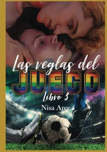 Las reglas del juego, libro 3 - edición 10 aniversario: romance LGTB (Las reglas del juego, edición 10 aniversario)